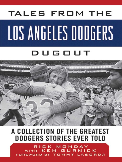 Title details for Tales from the Los Angeles Dodgers Dugout: a Collection of the Greatest Dodgers Stories Ever Told by Rick Monday - Wait list